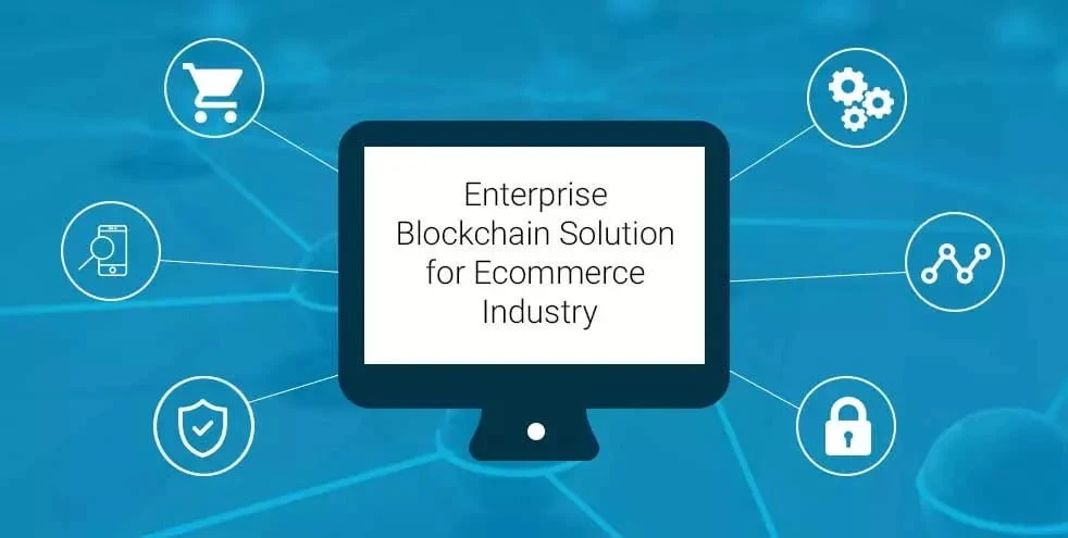 Enterprise Blockchain Solution for Ecommerce Industry